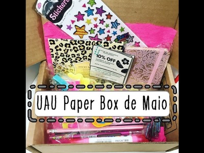 UAU PAPER BOX MAIO. UNBOXING CLUBE DE PAPELARIA