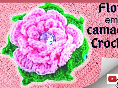 Como fazer flor de croche em camadas, com folha de croche @marlythibes