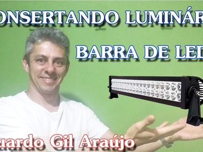 CONSERTANDO LUMINÁRIA 12V TIPO BARRA DE LED