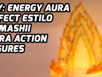 DIY #41: Energy Aura Effect estilo Tamashii - Custom - Tutorial