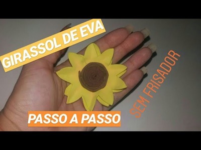 DIY  l GIRASSOL DE  EVA l SEM FRISADOR