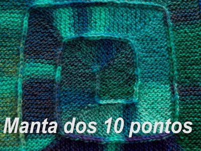 Manta dos 10 Pontos - Parte 1 de 2 {Tricota Curitiba}