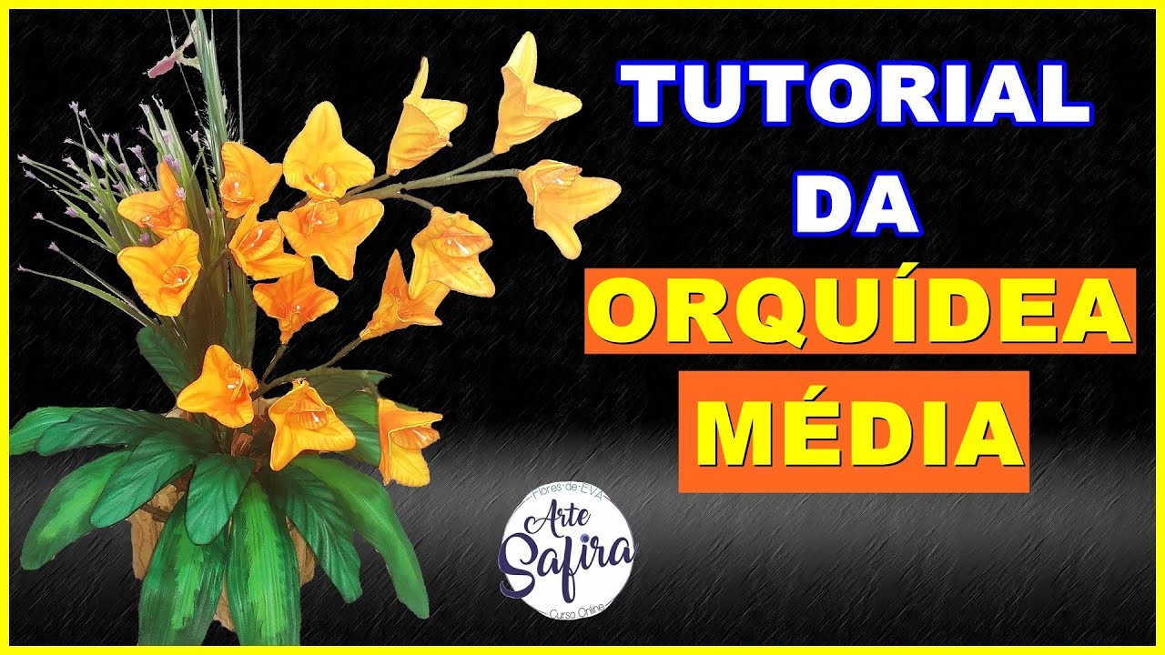 Orquídea média: aprenda a fazer essa linda flor de e.v.a no canal Arte Safira
