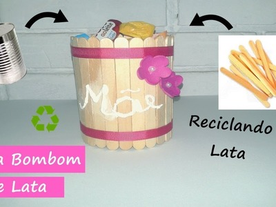 Porta Bombom de Lata - DIY Reciclagem - Do Lixo ao Luxo