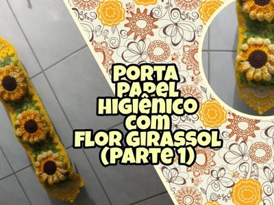 Porta papel higiênico de crochê com Flor Girassol