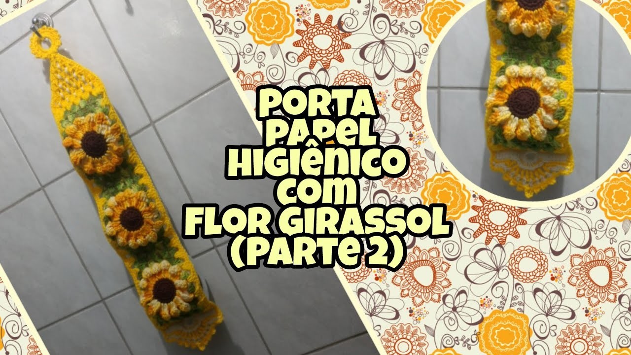 Porta Papel higiênico de crochê com Flor girassol # Parte 2