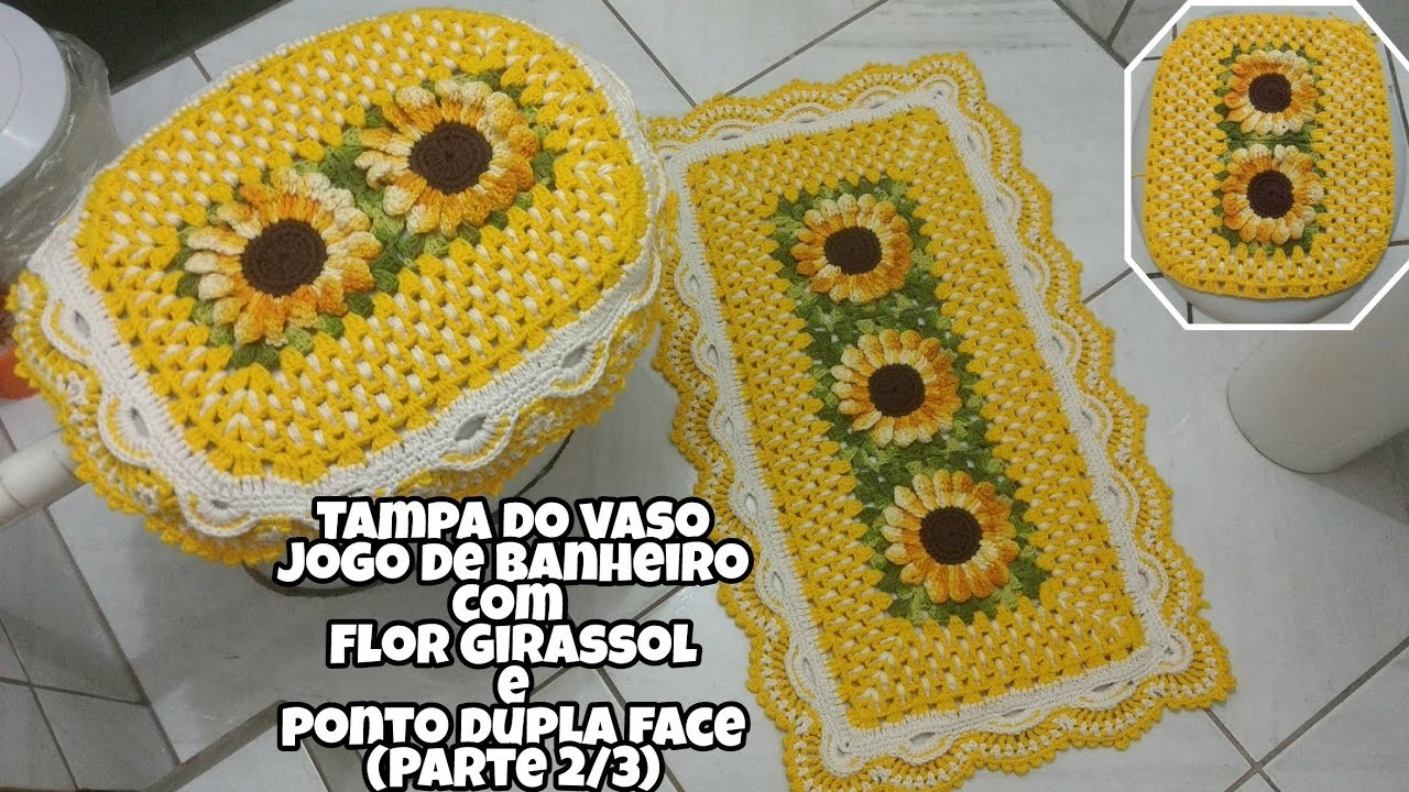 Tampa de vaso ( 2.3) Jogo de banheiro com flor Girassol e ponto dupla face