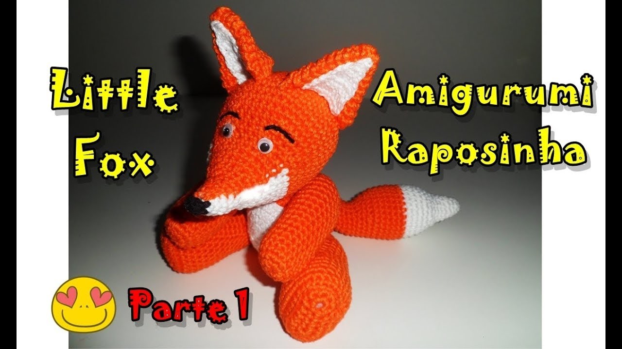 Amigurumi - Raposinha em crochê - Little Fox - Parte 1