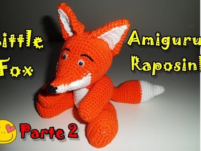 Amigurumi - Raposinha em crochê - Little Fox - Parte 2