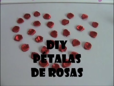 Como fazer pétalas de rosas DIY