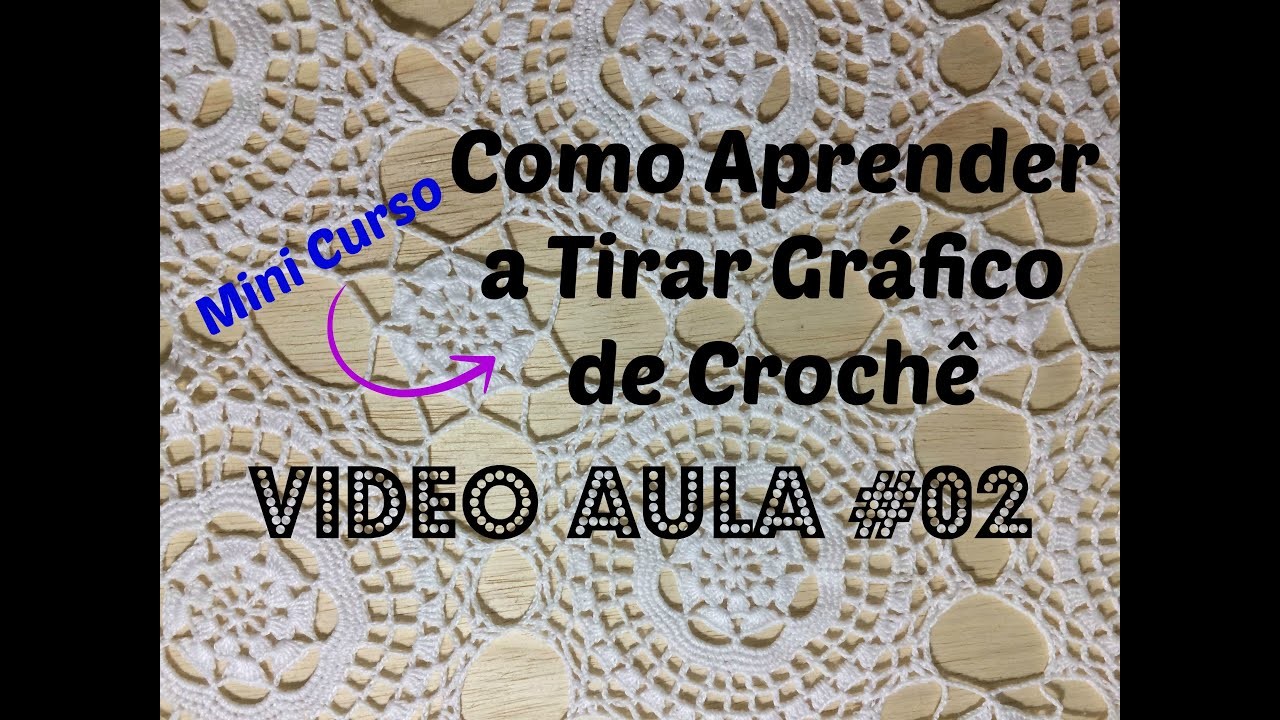Curso Como Tirar Gráfico de Crochê Vídeo Aula #02