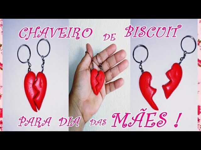 DIY CHAVEIRO DE CORAÇÃO DE BISCUIT PARA DIA DAS MÃES SEM MOLDE FORMA