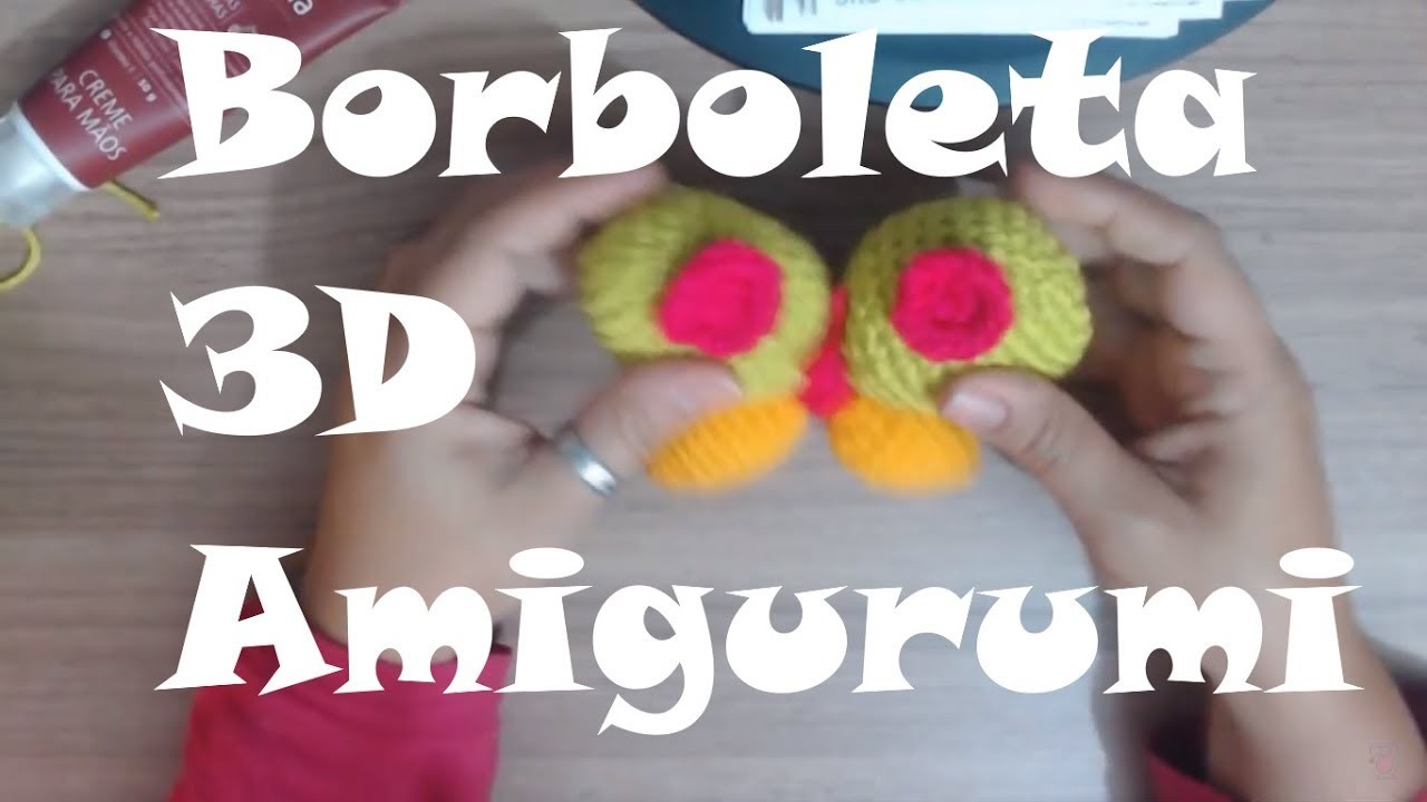 [DIY] - Como fazer Borboleta 3D Amigurumi Super Fácil
