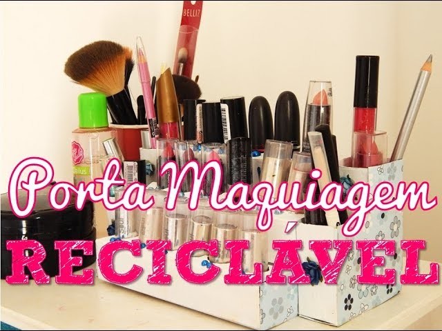 DIY: PORTA MAQUIAGEM RECICLÁVEL | TRIICOTANDO