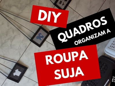 DIY: Quadros para organizar a roupa suja no banheiro | Organização Pessoal ❤