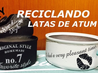 DIY: RECICLANDO LATAS DE ATUM