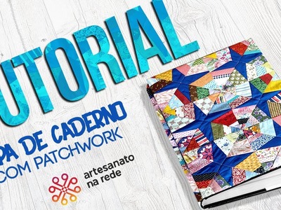 Tutorial Patchwork - capa de caderno ( formato teia de aranha)