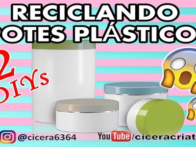 2 DIYs | RECICLANDO POTES PLÁSTICOS | IDEIAS CRIATIVAS | CICERA CRIATIVA