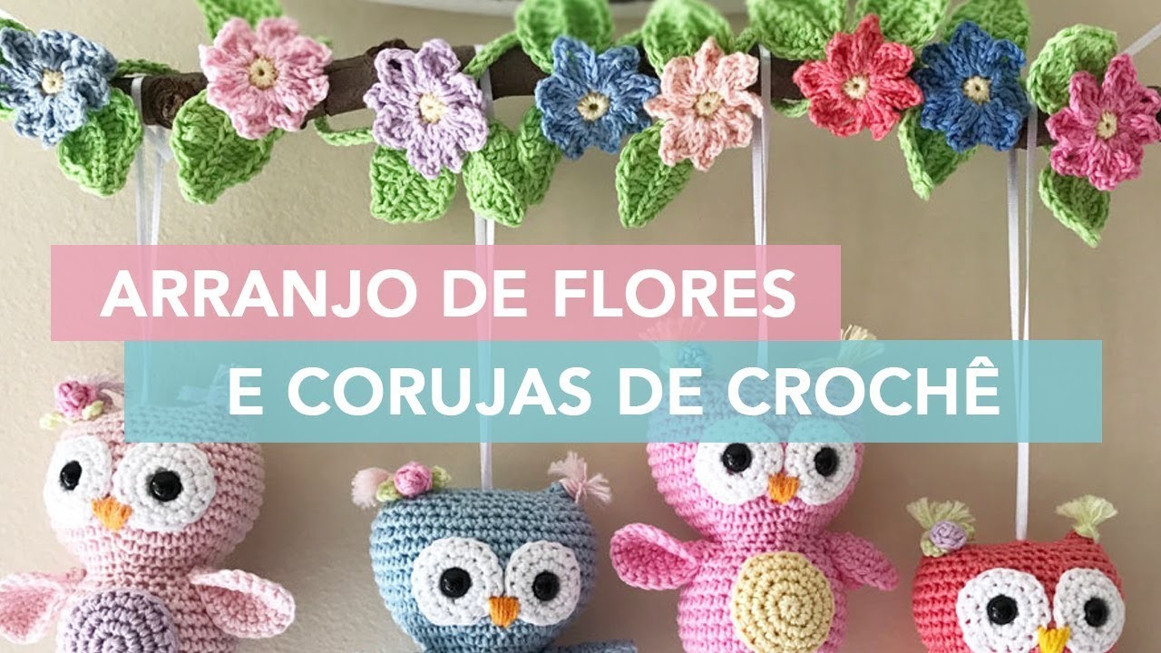 Criando um arranjo de flores e corujas de crochê | Amigurumi Avançado #21