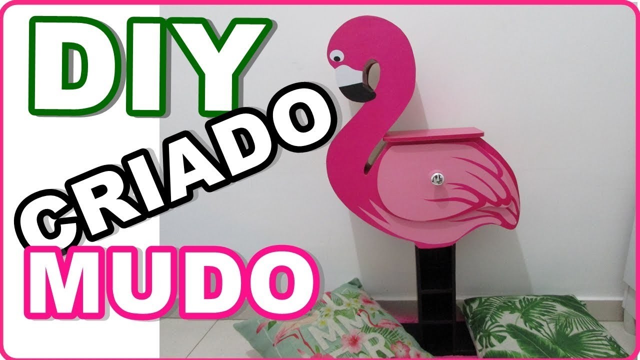 DIY: CRIADO MUDO COM FORMATO DE FLAMINGO!