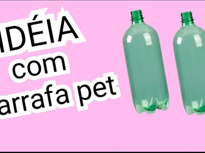 IDÉIA com GARRAFA PET e EVA - Reuse garrafas plásticas - bottle