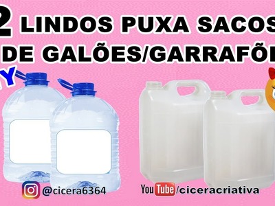 Lindos puxa sacos com galões.garrafões. Reciclagem criativa. Cicera Criativa