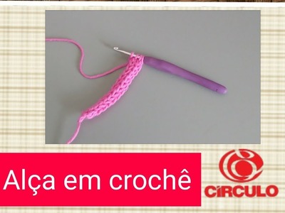 Versão canhotos: Alça em crochê # Elisa Crochê