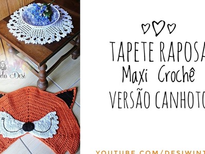 Tapete Raposa Maxi Crochê |Versão canhoto| - Artes da Desi