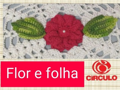 ????Versão destros: Flor e Folha em crochê # Elisa Crochê