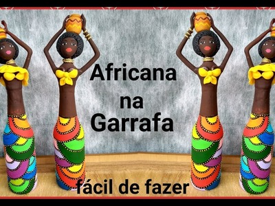 Africana na Garrafa - Artesanato - Reciclagem - Lixo ao luxo