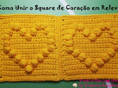????#  Como Unir Square Coraçao em Ponto Pipoca em Relevo - Pink Artes Croche by Rosana Recchia