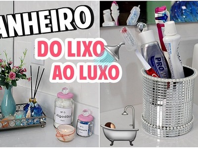 DIY: DO LIXO AO LUXO DECORAÇÃO DE BANHEIRO