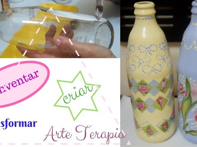 DIY - GARRAFA DE VIDRO RECICLADA - ARTE TERAPIA