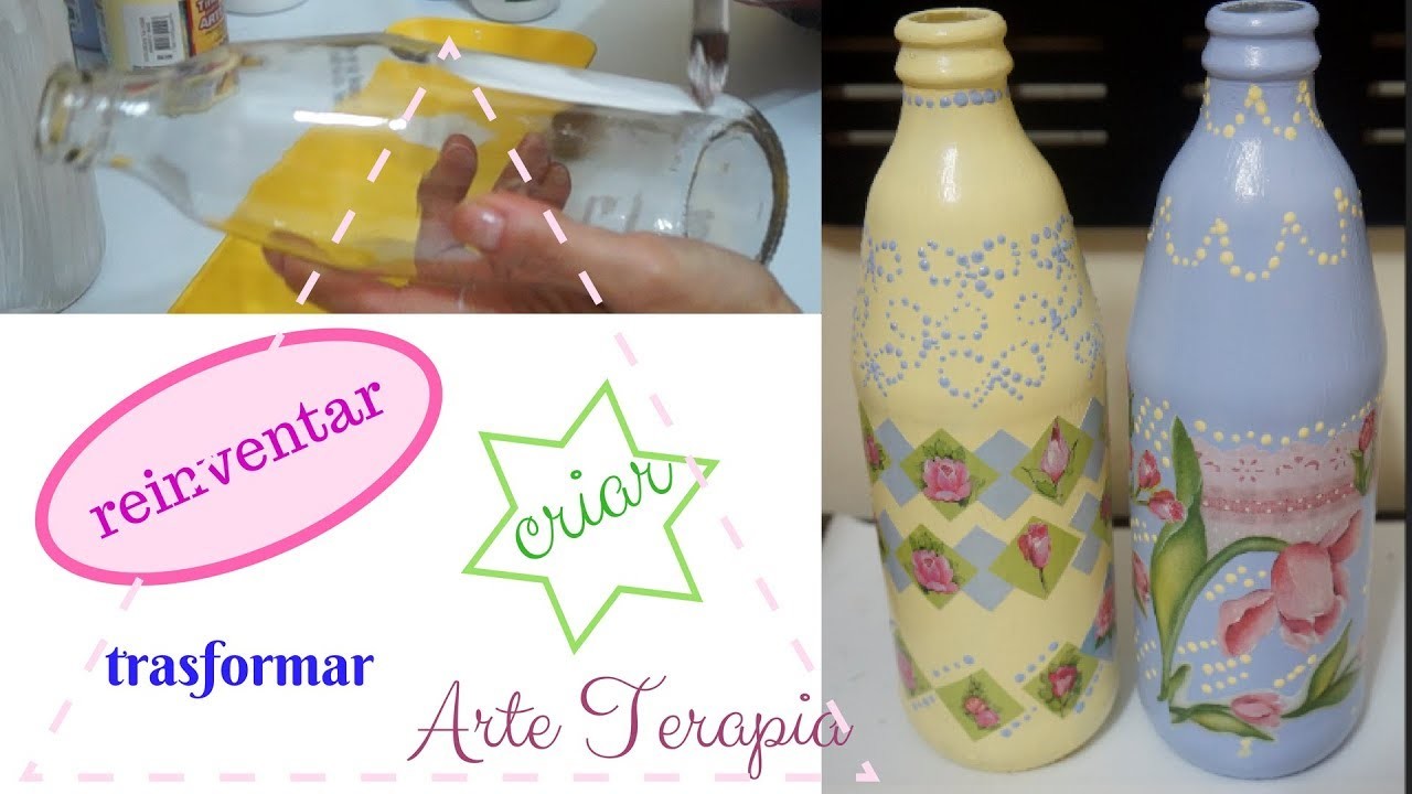 DIY - GARRAFA DE VIDRO RECICLADA - ARTE TERAPIA