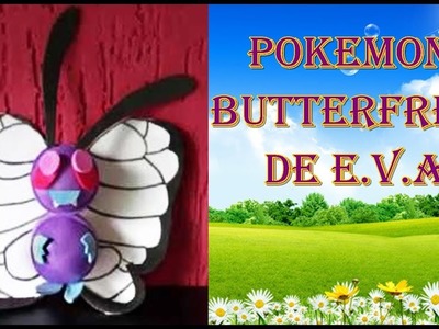 DIY - Pokemon Butterfree de eva