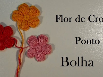 Flor de crochê - Ponto bolha - Agulhas do Bem