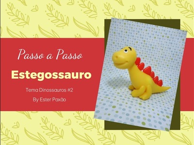 Passo a Passo Estegossauro - Tema Dinossauros#2