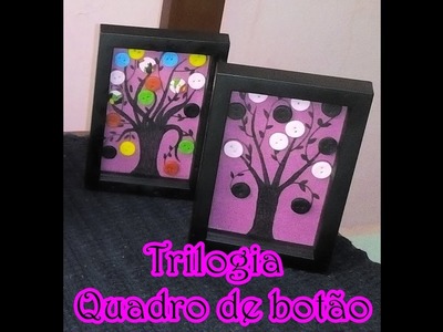 Trilogia do botão #2  Quadro de botão