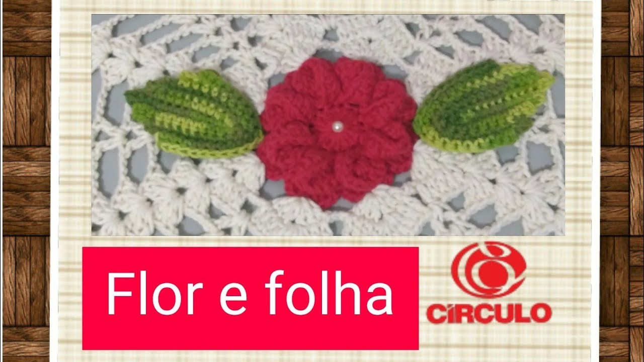 ????Versão canhotos:Flor e Folha em crochê # Elisa Crochê