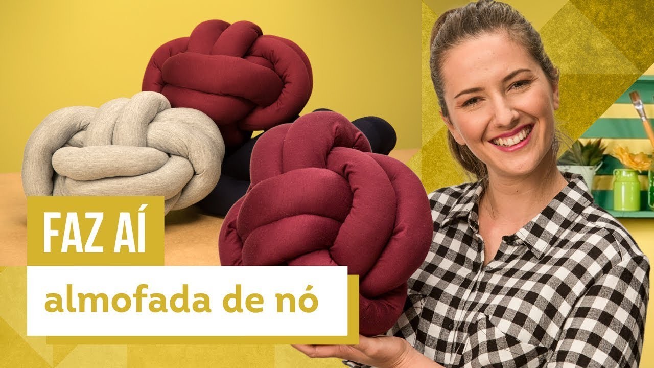 Almofada de nó - DIY com Karla Amadori - CASA DE VERDADE