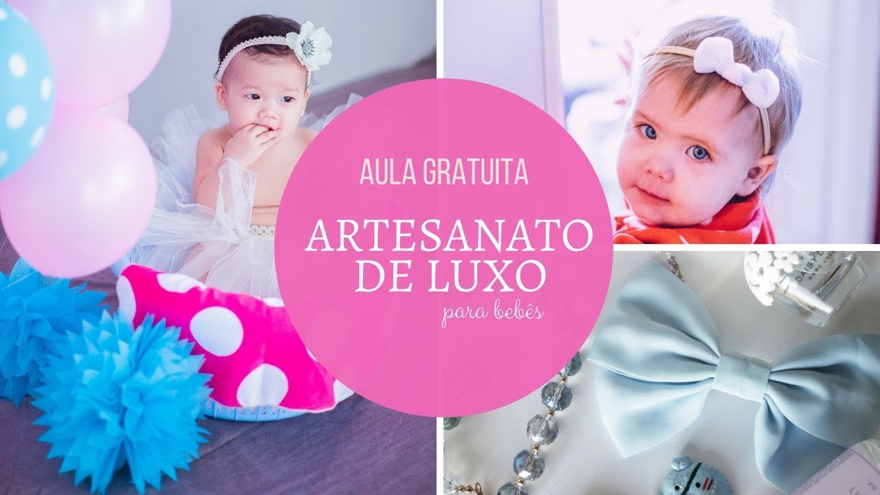 Artesanato de Luxo para Bebês | Aula 2 Grátis | Artesanato Criativo
