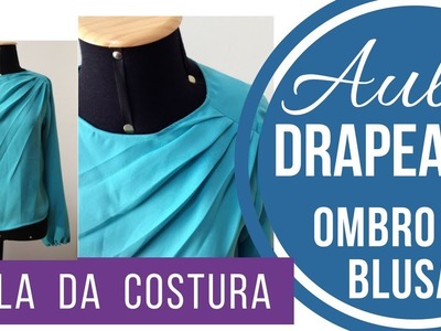 Aula de Costura -  Blusa com drapeado no ombro Alana Santos Blogger