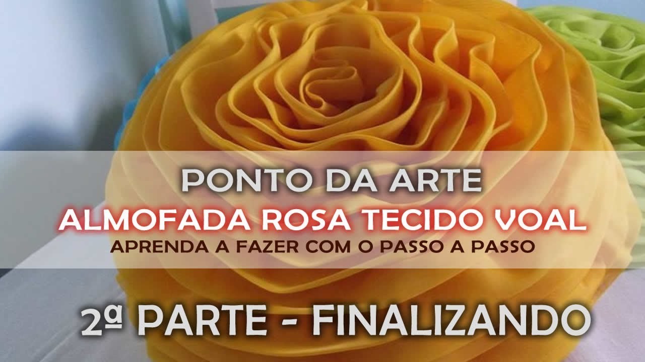 DIY: Almofada Rosa. Flor em tecido Voal.Oxford - Passo a passo - PARTE 2 (Finalizando)