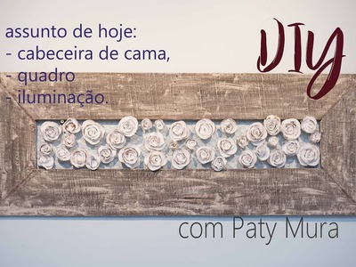 DIY   CABECEIRA DE CAMA, QUADRO E ILUMINAÇÃO