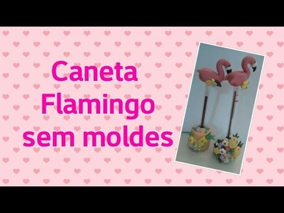 DIY - Caneta Flamingo sem moldes
