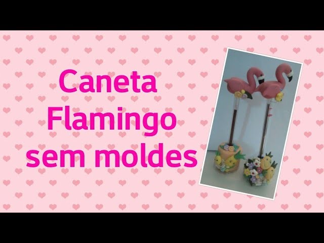 DIY - Caneta Flamingo sem moldes