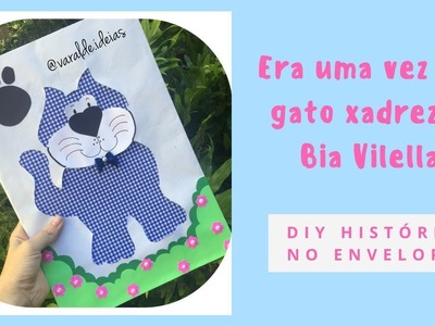 DIY História no envelope - Era Uma Vez um Gato Xadrez - Bia Villela