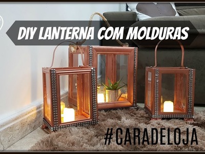 DIY LANTERNA COM MOLDURAS  #CARADELOJA  LETICIA ARTES