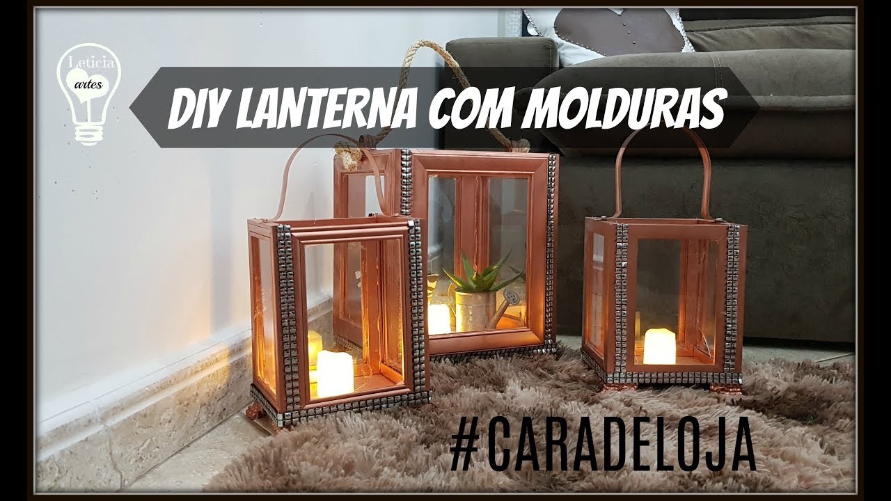 DIY LANTERNA COM MOLDURAS  #CARADELOJA  LETICIA ARTES
