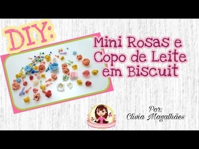 DIY: Mini Rosas e Copo de Leite em Biscuit